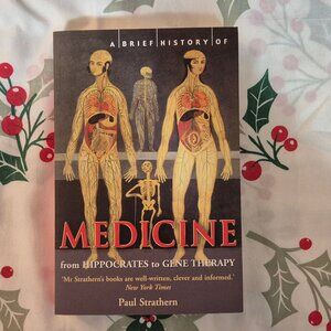 A Brief History of Medicine Paul Strathern from Hippoocrates-Gene Therapy Times*